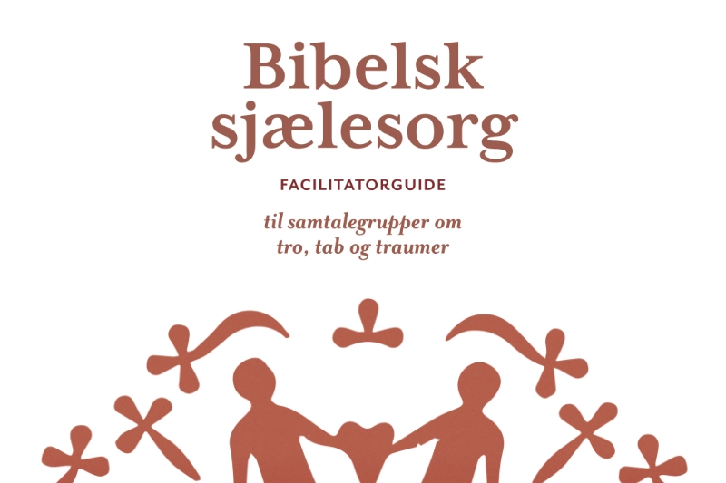 Facilitatorguide i bibelsk sjælesorg